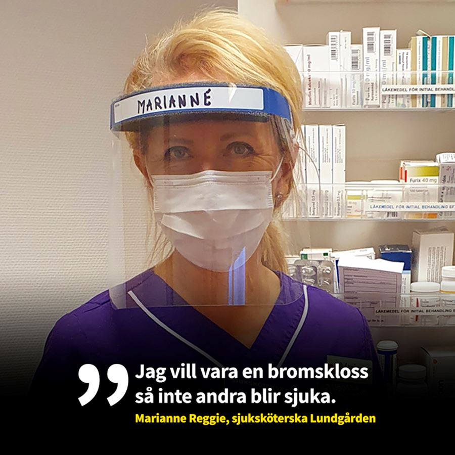 &quot;Jag vill vara en bromskloss s&aring; inte andra blir sjuka&quot;. Marianne Reggie, sjuksk&ouml;terska Lundag&aring;rden.