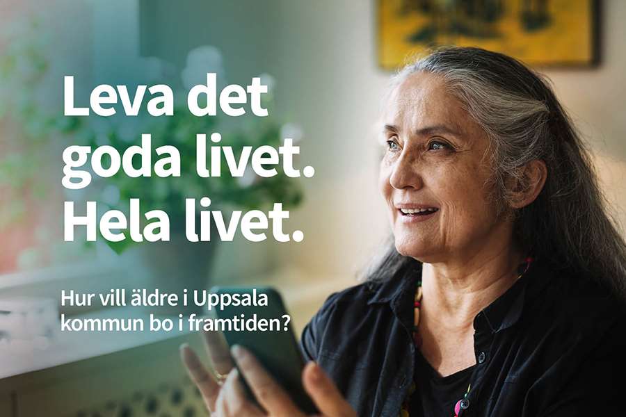Bild på en äldre kvinna. Text: Leva det goda livet. Hela livet.